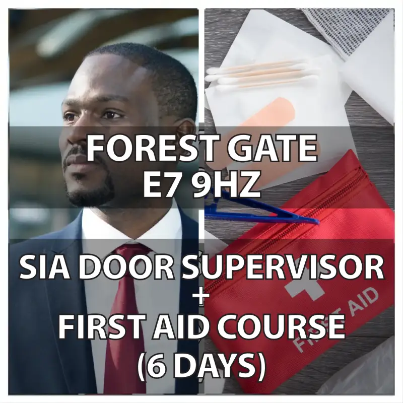 SIA Door Supervisor + First Aid in Forest Gate