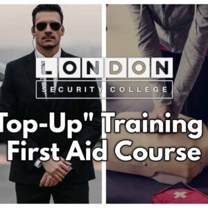 Renewing SIA Licence Top Up Training and First Aid