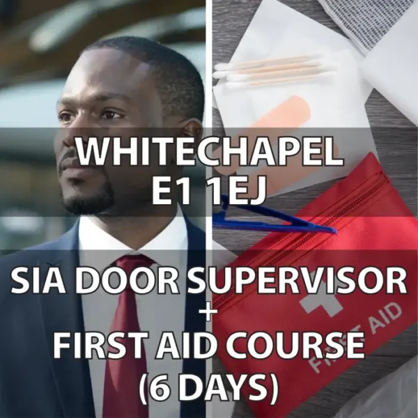 SIA Door Supervisor Course Whitechapel E1 1EJ