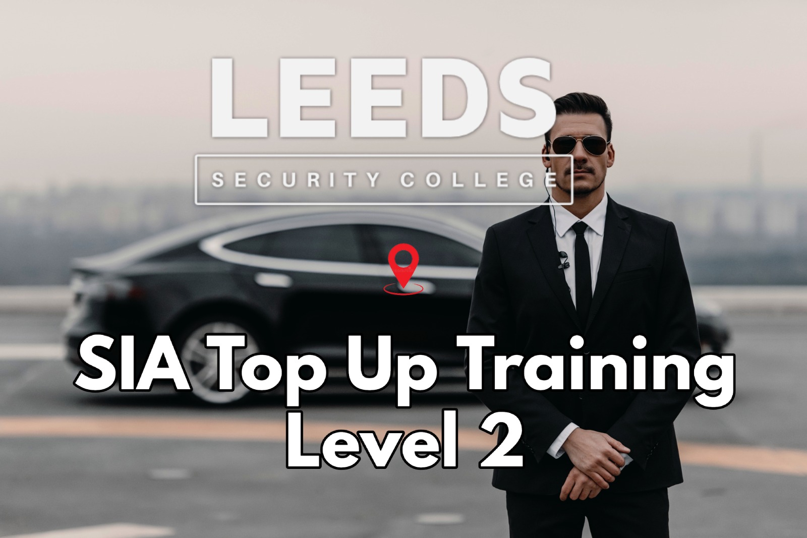 SIA Top Up Training Leeds Security College