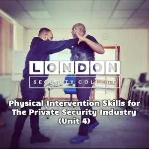 Physical Intervention Skills for The Private Security Industry (Unit 4)