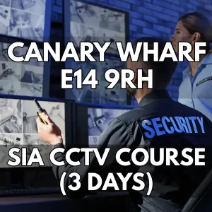 SIA CCTV COURSE CANARY WHARF EAST LONDON LEWISHAM