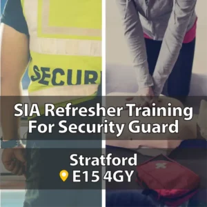 SIA Security Guard Refresher Training Stratford