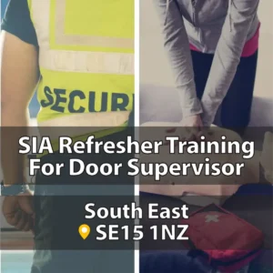 SIA Door Supervisor Refresher + First Aid South East London