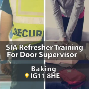 SIA Door Supervisor Refresher training in Barking,