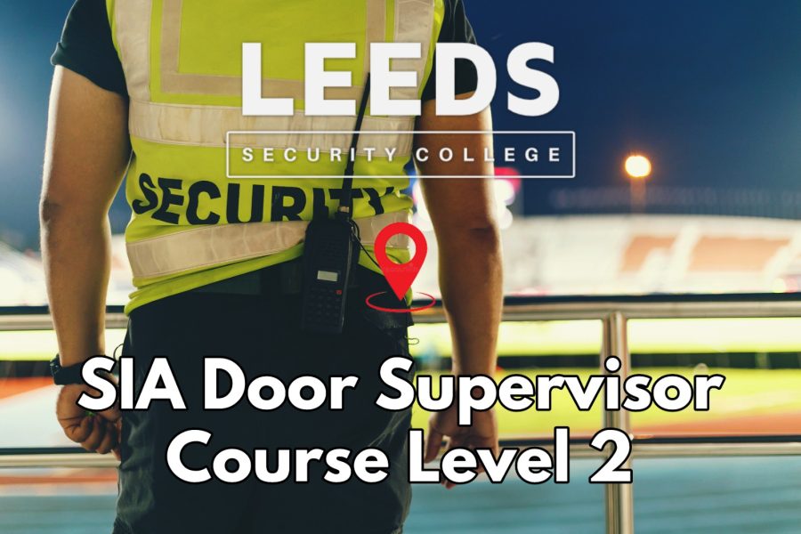 SIA Door Supervisor Course Leeds Security College